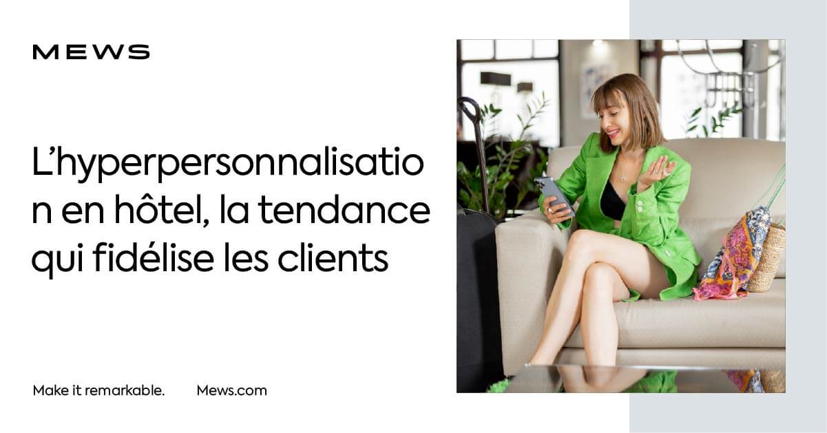 Hyperpersonnalisation En H tel Pourquoi Et Comment 